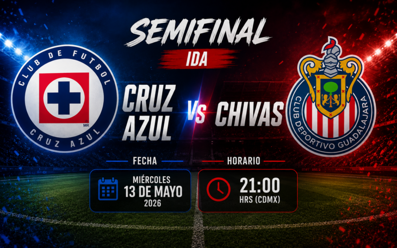 Cruz Azul vs Chivas: horario, dónde ver y todo lo que debes saber de la ida de la Semifinal del Clausura 2026
