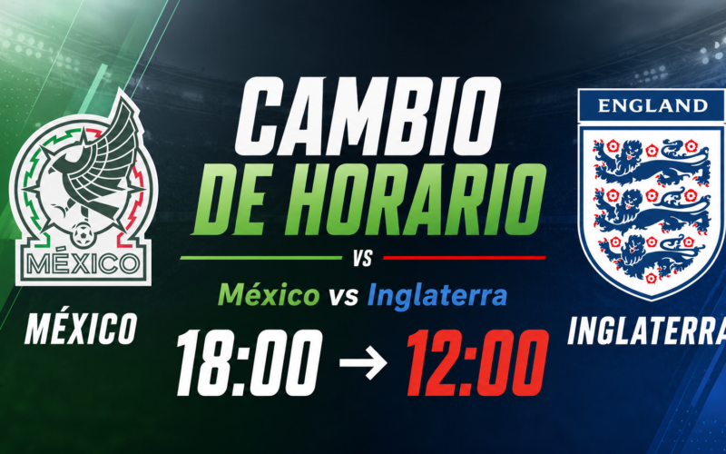 Cambio de horario en el partido de México vs Inglaterra, se jugará a las 12:00 y no a las 18:00